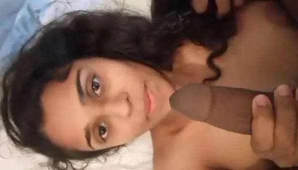 Cute Sexy Desi Girlfriend Gives Her Boyfriend a Blowjob